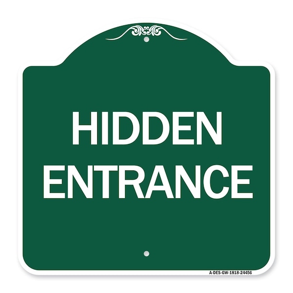 Signmission Designer Series Sign-Hidden Entrance, Green & White Aluminum Sign, 18" H, GW-1818-24456 A-DES-GW-1818-24456 - main
